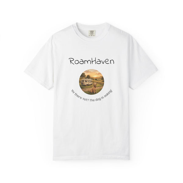 RoamHaven-RVing there yet? The dog is asking? T-shirt